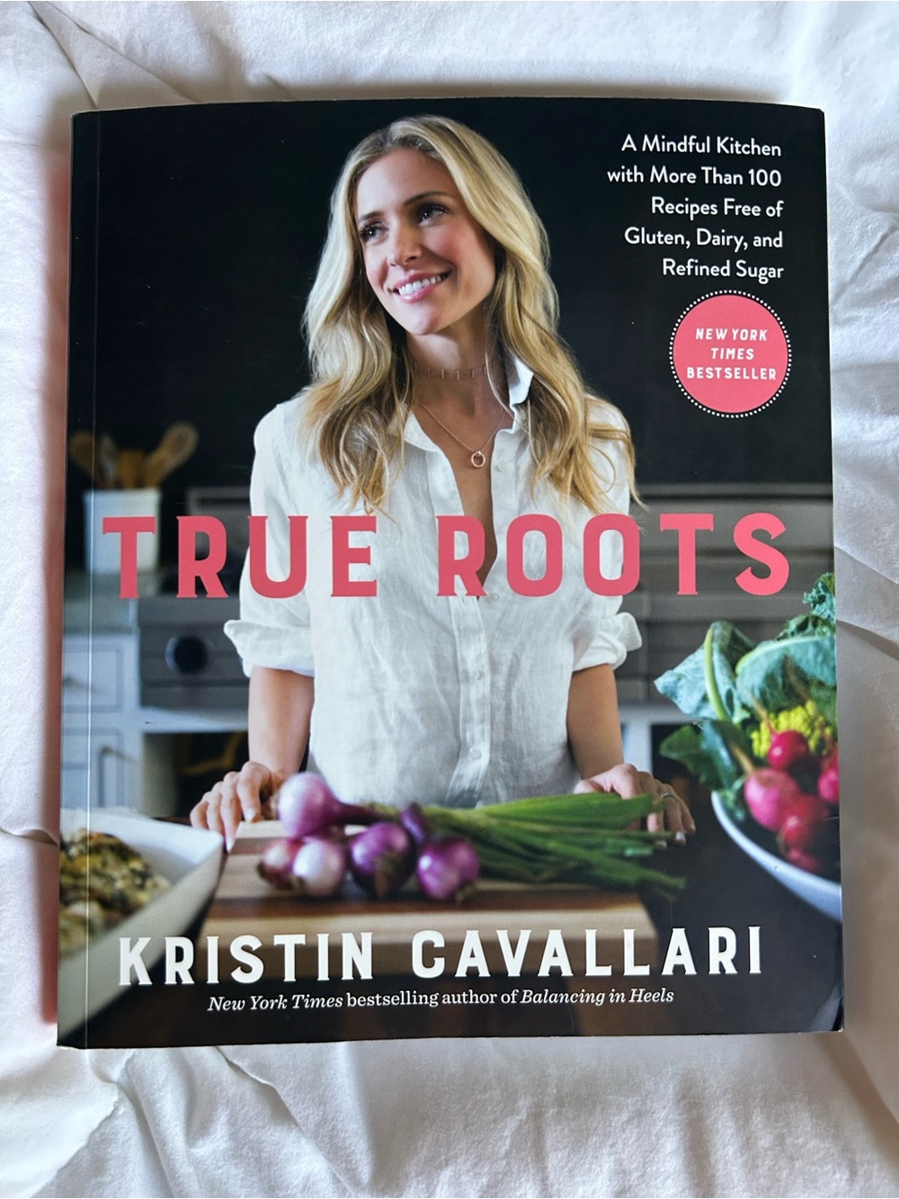 True Roots Cookbook by Kristin Cavallari — White Cover